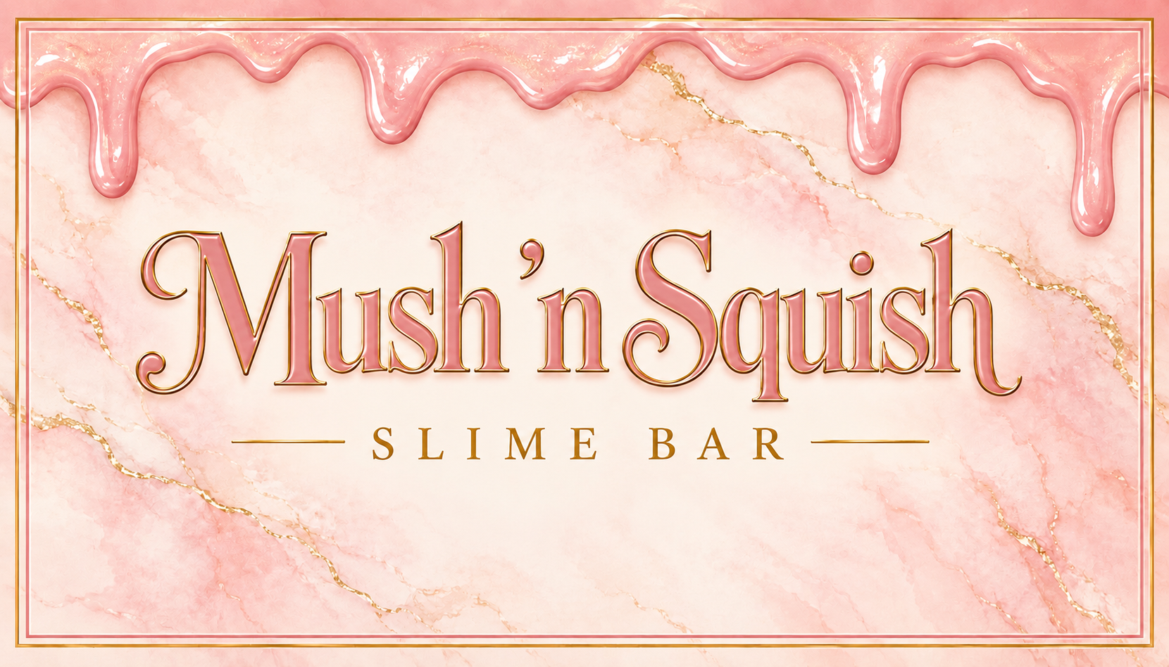 Mush ’n Squish Slime Bar, with pink slime drips and gold lettering